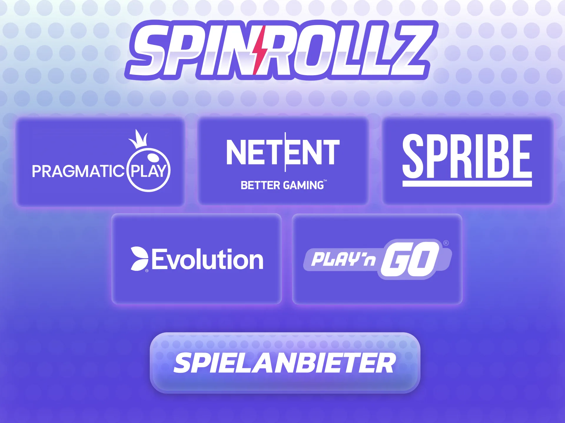 Spinrollz Spielanbieter: Pragmatic Play, Evolution, NetEnt, Play'n GO und Spribe – lizenzierte Casino-Entwickler.
