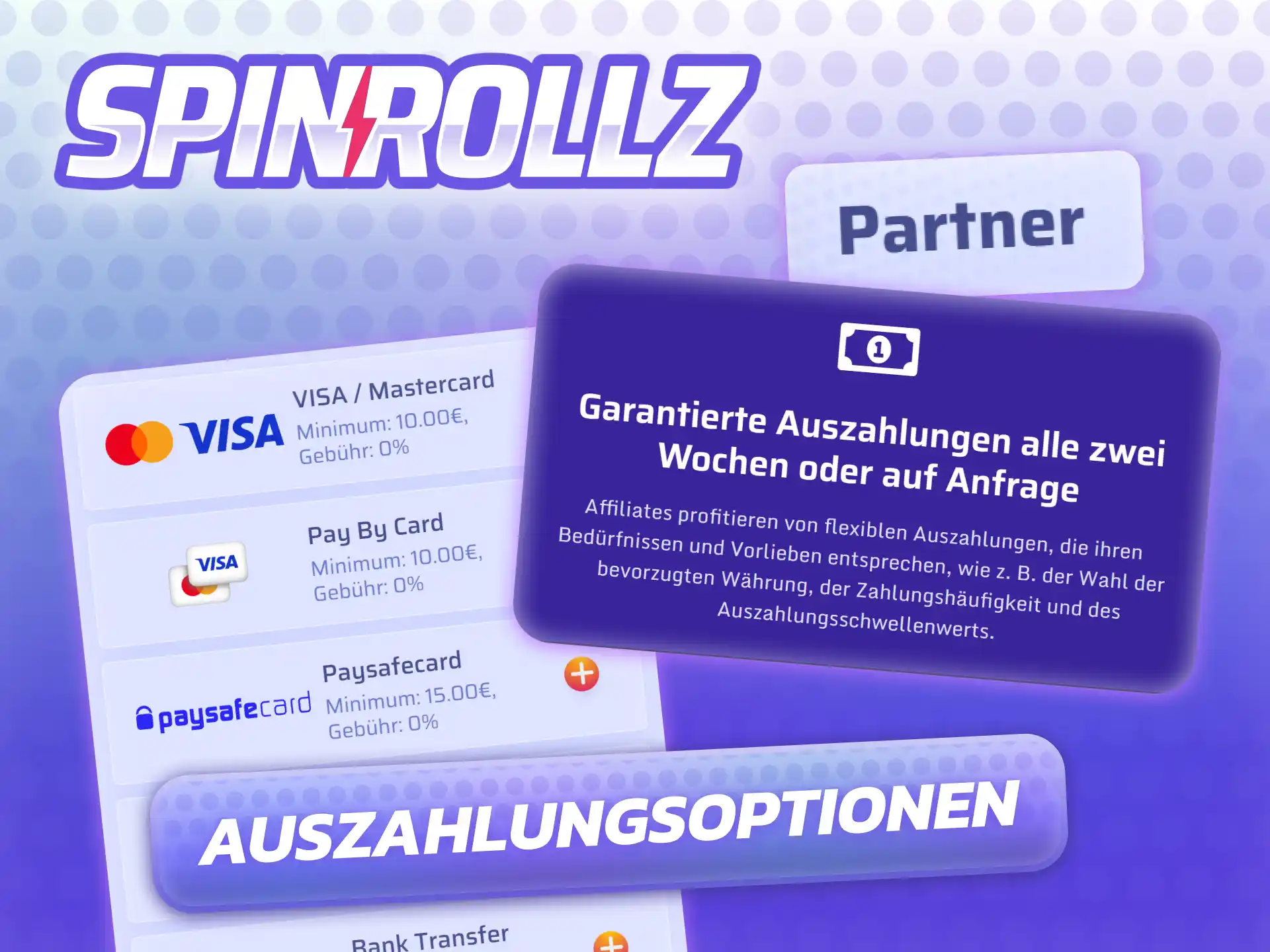 Spinrollz Affiliate Auszahlungsmethoden: Mastercard, E-Wallets und Kryptowährungen mit 100 EUR Mindestausschüttung.